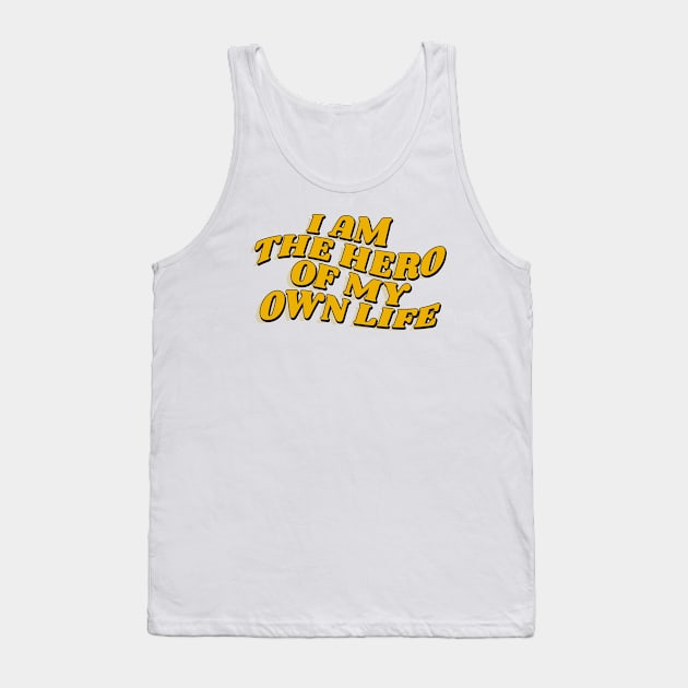 I am the hero of my own life // retro type Tank Top by sejiwasehati